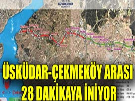 Usküdar-Çekmeköy 28 dakika oluyor 