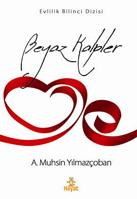 Beyaz Kalpler - Muhsin Yılmazçoban - Ana Fikri