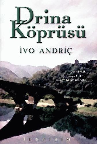 Drina Köprüsü - Ivo Andriç - Ana Fikri